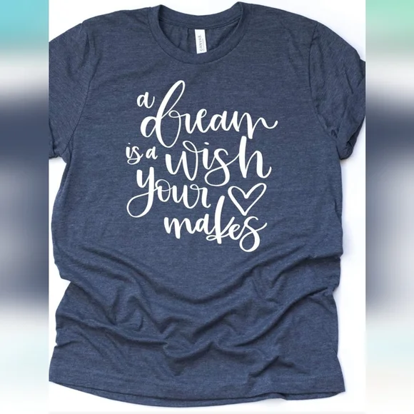 A Dream is a Wish Your Heart Makes Shirt, Womans T-Shirt - Picture 2 of 5